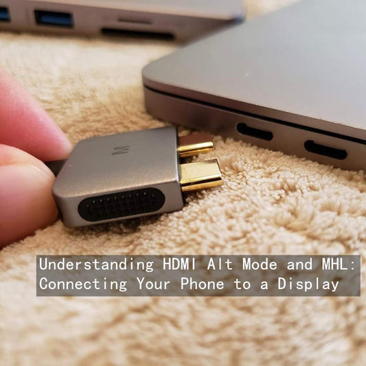 Understanding HDMI Alt Mode and MHL: Connecting Your Phone to a Display