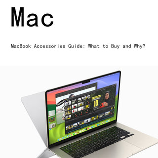 MacBook Accessories Guide: What to Buy and Why